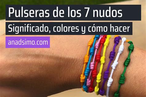 Pulsera de los 7 nudos: significado, colores y cómo hacerla